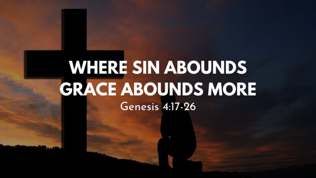 Where Sin Abounds Grace Abounds More